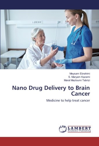 Nano Drug Delivery to Brain Cancer: Medicine to help treat cancer