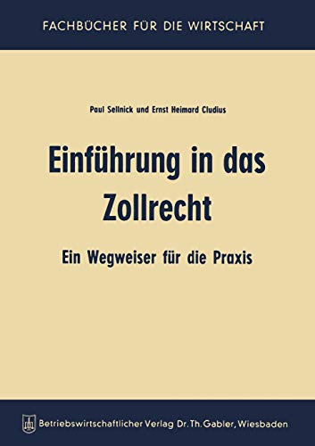Einfuhrung in Das Zollrecht (German Edition): Ein Wegweiser für die Praxis