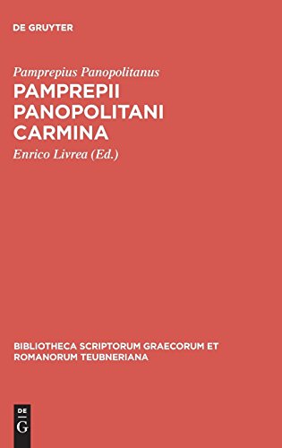 Pamprepii Panopolitani carmina: (P. Gr. Vindob. 29788 A–C) (Bibliotheca scriptorum Graecorum et Romanorum Teubneriana)