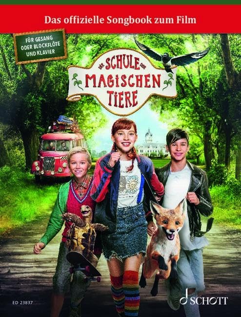 Die Schule der magischen Tiere: Das Songbook zum Film. 1. Gesang/Blockflöte, Klavier. Spielbuch.