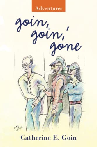 goin, goin,' gone: Adventures