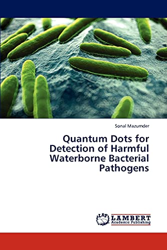 Quantum Dots for Detection of Harmful Waterborne Bacterial Pathogens