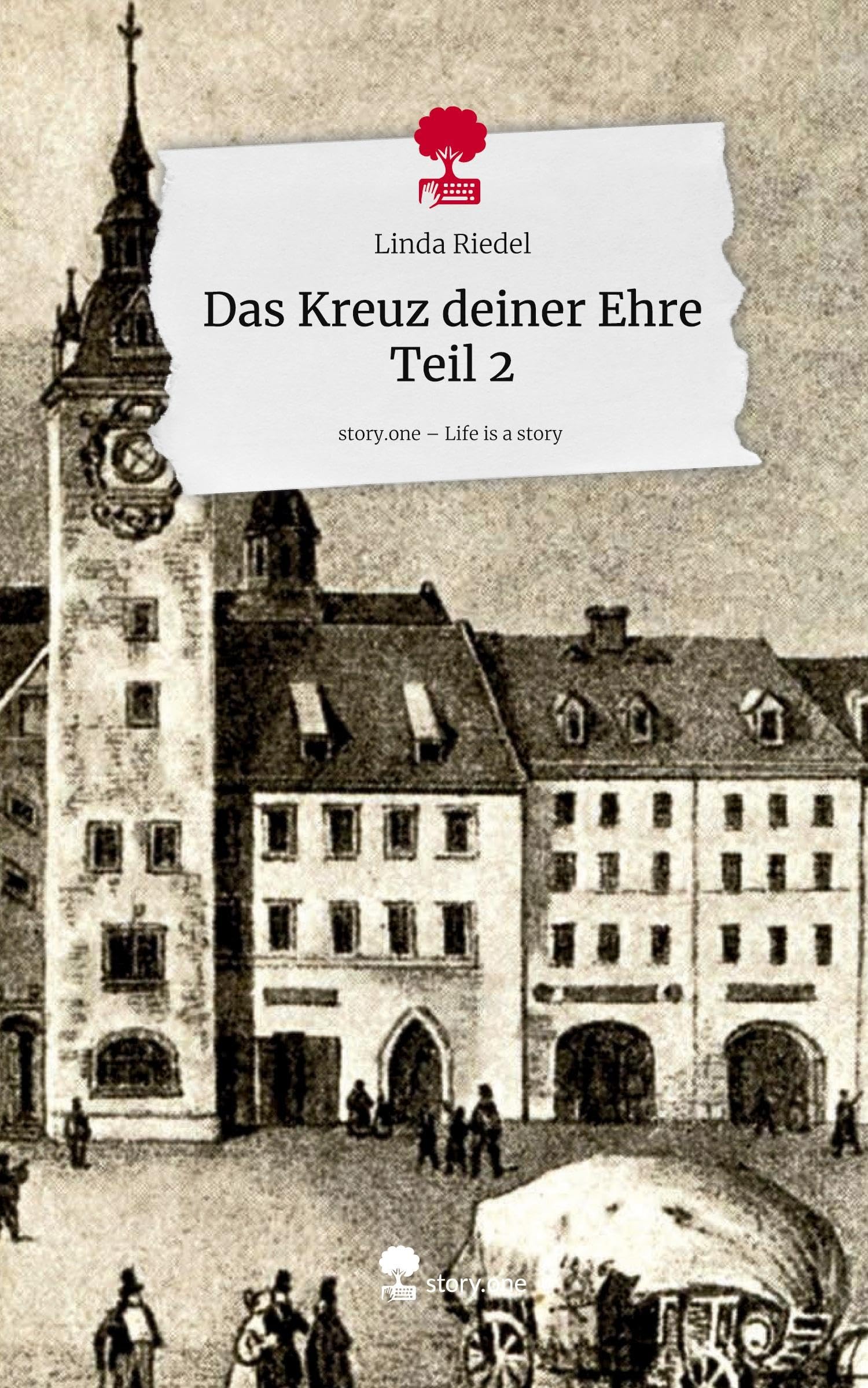 Das Kreuz deiner Ehre Teil 2. Life is a Story - story.one