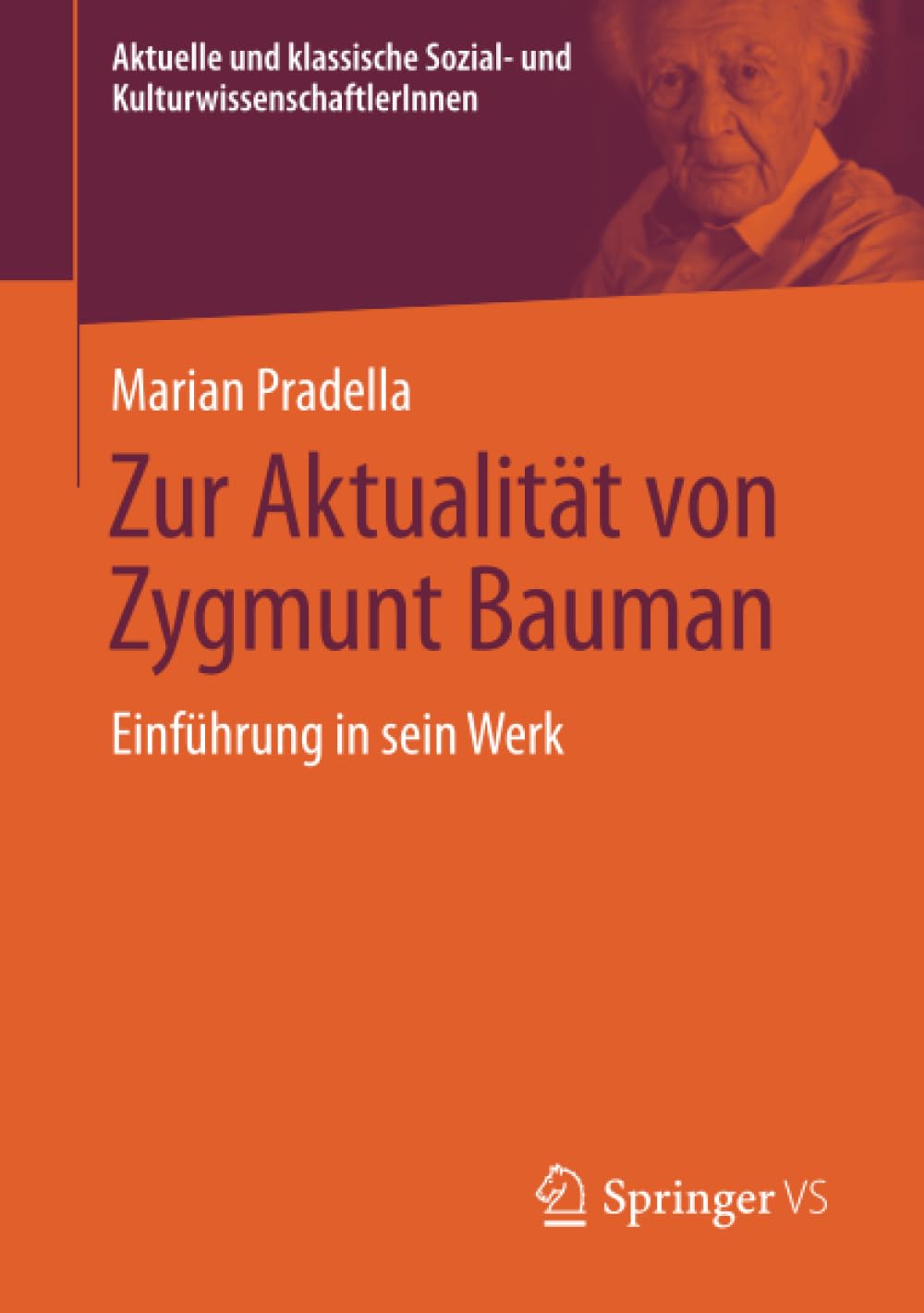 Zur Aktualität von Zygmunt Bauman: Einführung in sein Werk (Aktuelle und klassische Sozial- und KulturwissenschaftlerInnen)