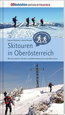 Skitouren in Oberösterreich. 40 ausgewählte Touren vom Böhmerwald bis zum Dachstein