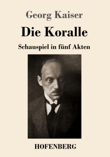 Die Koralle: Schauspiel in fünf Akten