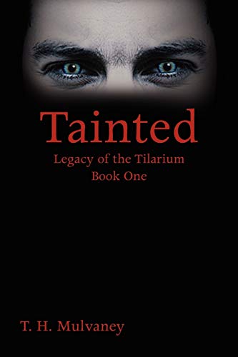 Tainted: Legacy of the Tilarium Book One