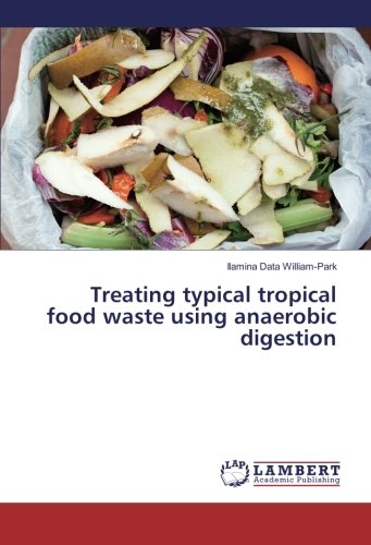 Treating typical tropical food waste using anaerobic digestion