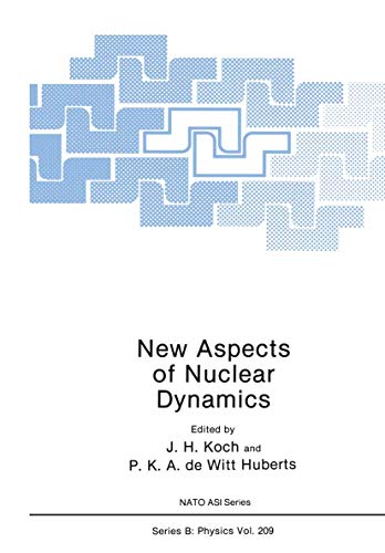 New Aspects of Nuclear Dynamics (Nato ASI Subseries B:, 209, Band 209)