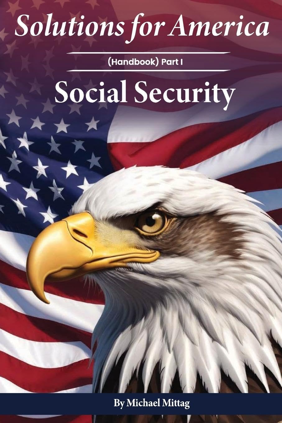 SOLUTIONS FOR AMERICA: Handbook Part I Social Security