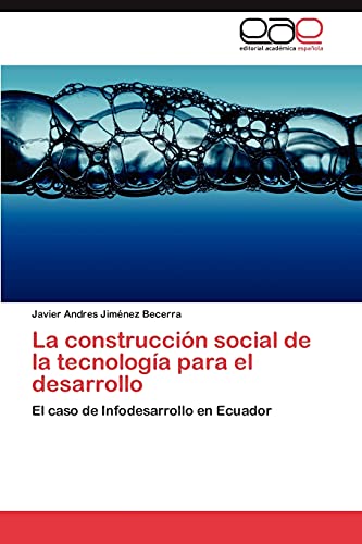 La construcción social de la tecnología para el desarrollo: El caso de Infodesarrollo en Ecuador