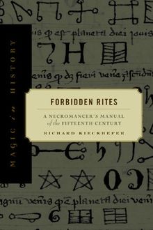 Forbidden Rites - Ppr: A Necromancer's Manual of the Fifteenth Century (Magic in History)