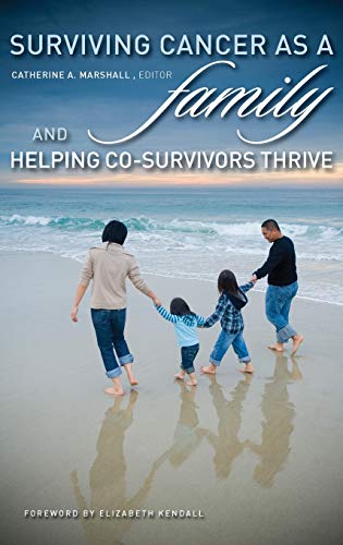 Surviving Cancer as a Family and Helping Co-Survivors Thrive (Disability Insights and Issues)