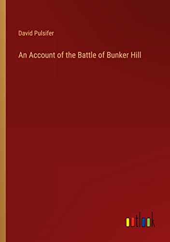 An Account of the Battle of Bunker Hill