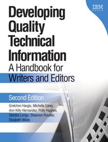 Developing Quality Technical Information: A Handbook for Writers and Editors (IBM Press Series--Information Management)