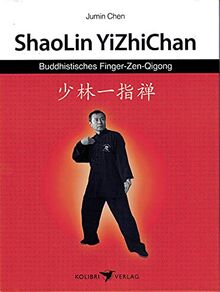 Shaolin YiZhi Chan: Buddhistisches Finger-Zen-Qigong