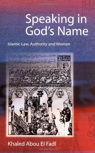 Khaled Abou El Fadl Speaking In God's Name, Islamic Law, Authority And Women