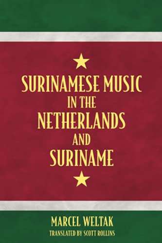 Surinamese Music in the Netherlands and Suriname (Caribbean Studies Series)