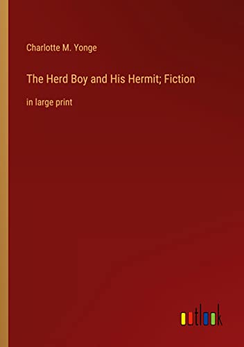 The Herd Boy and His Hermit; Fiction: in large print