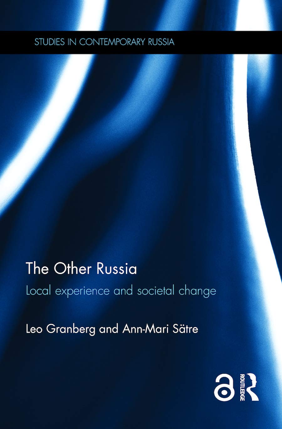 The Other Russia: Local experience and societal change (Studies in Contemporary Russia)