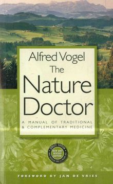 The Nature Doctor: A Manual of Traditional and Complementary Medicine