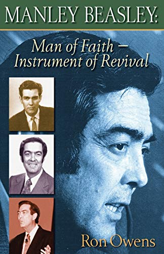 MANLEY BEASLEY: MAN OF FAITH - INSTRUMENT OF REVIVAL