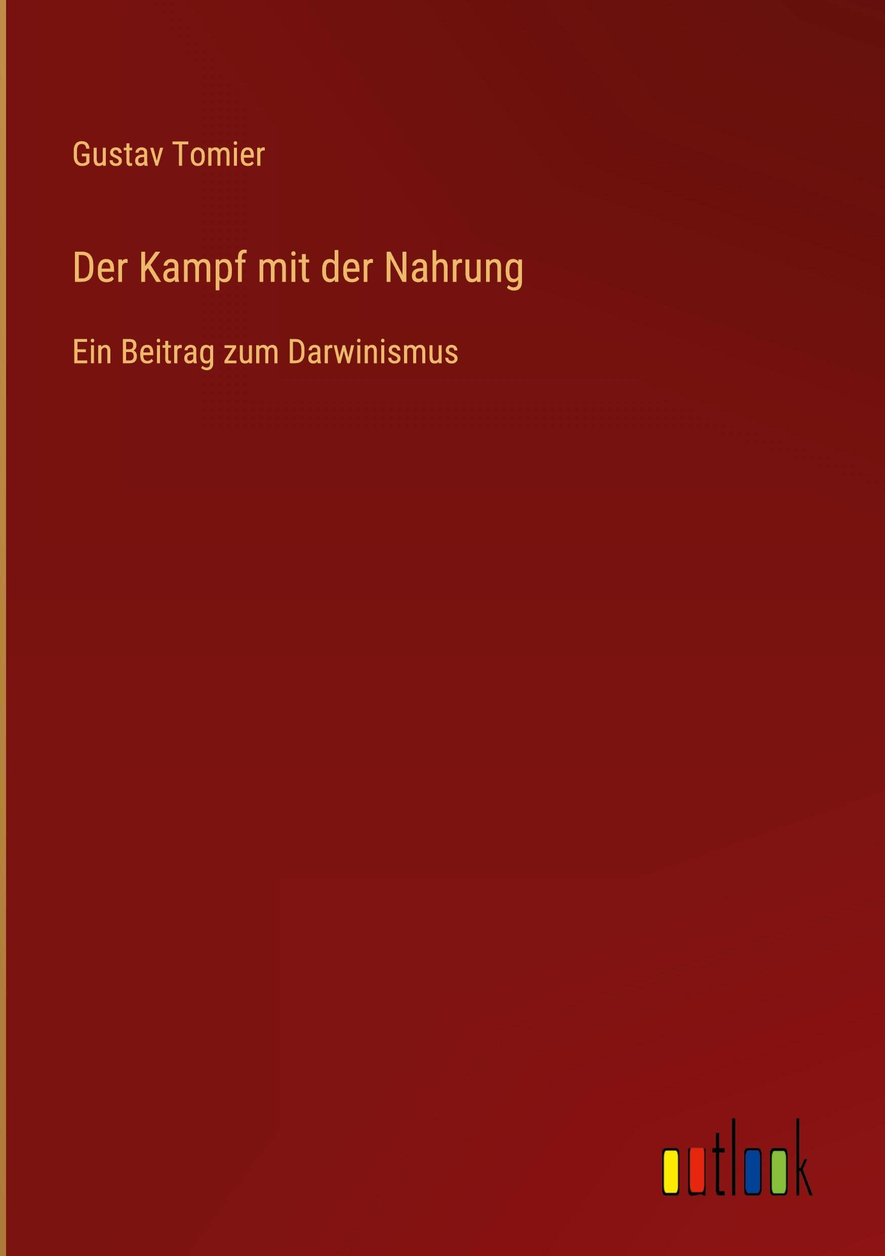 Der Kampf mit der Nahrung: Ein Beitrag zum Darwinismus