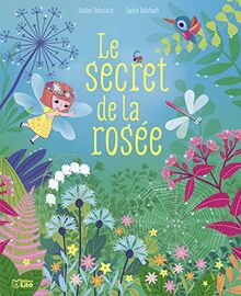 Le secret de la Rosée - Dès 3 ans