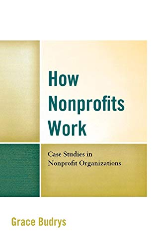 How Nonprofits Work: Case Studies in Nonprofit Organizations