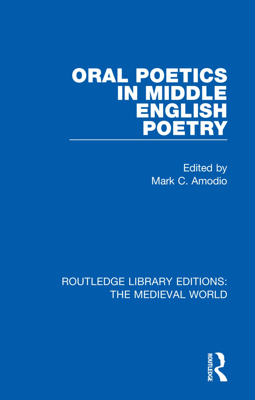 Oral Poetics in Middle English Poetry (Routledge Library Editions: the Medieval World, 3, Band 3)