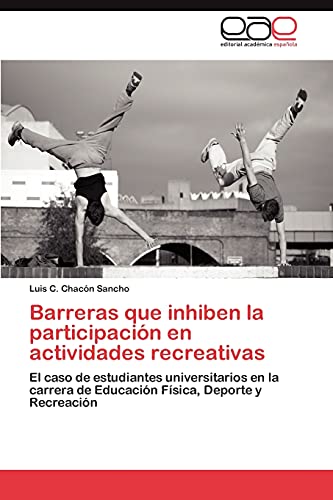 Barreras que inhiben la participación en actividades recreativas: El caso de estudiantes universitarios en la carrera de Educación Física, Deporte y Recreación