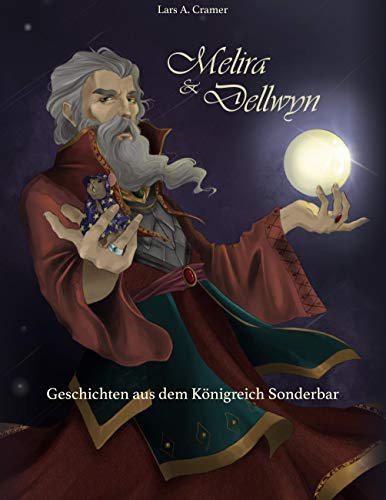 Melira & Dellwyn: Geschichten aus dem Königreich Sonderbar