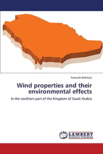 Wind properties and their environmental effects: In the northern part of the Kingdom of Saudi Arabia
