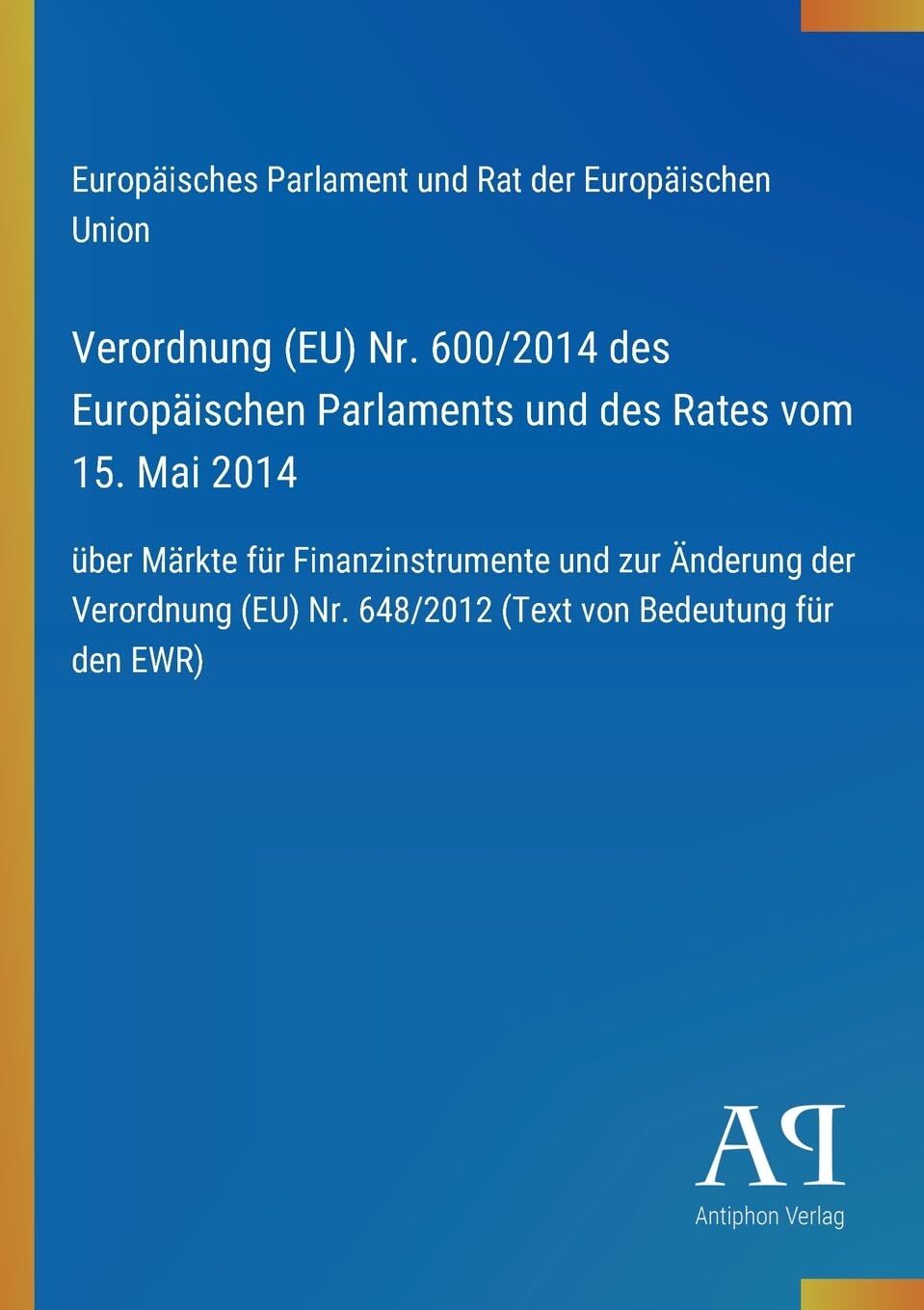 Verordnung (EU) Nr. 600/2014 des Europäischen Parlaments und des Rates vom 15. Mai 2014