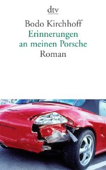 Erinnerungen an meinen Porsche: Roman