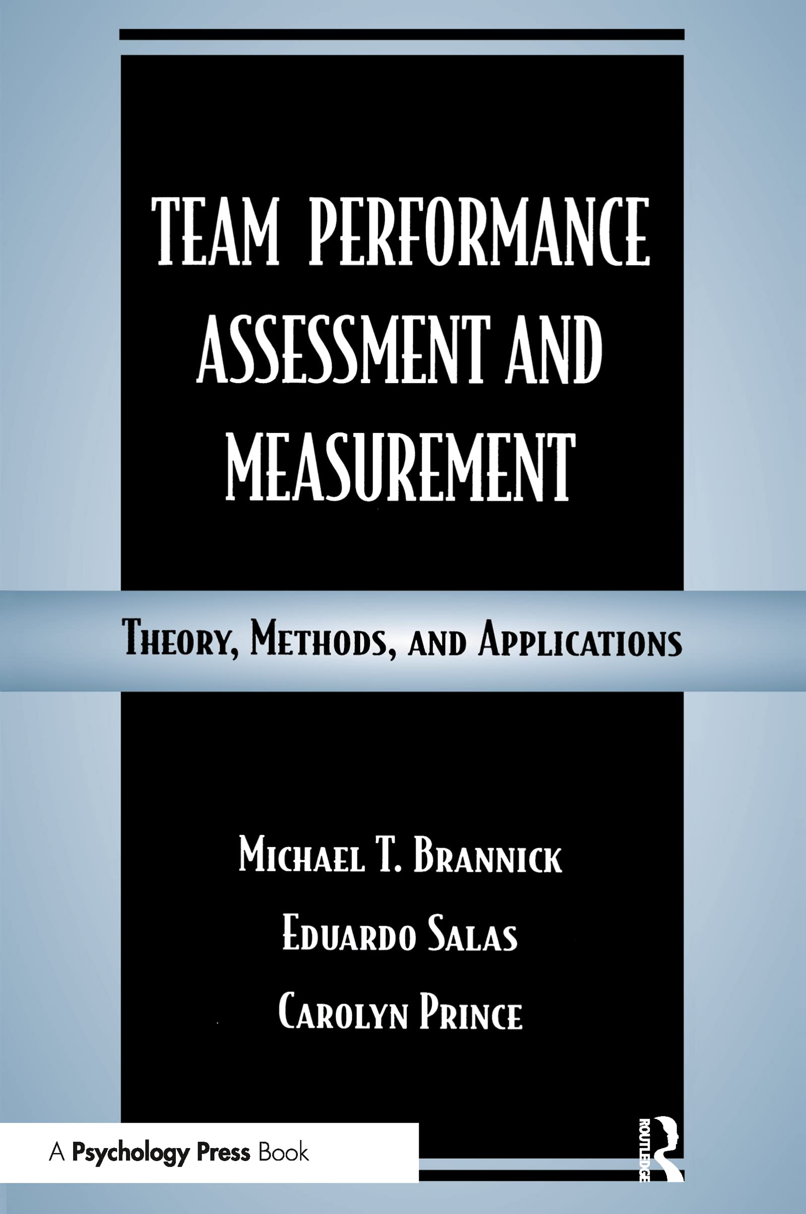 unbekannt Team Performance Assessment And Measurement, Theory, Methods, And Applications (Series In Applied Psychology)