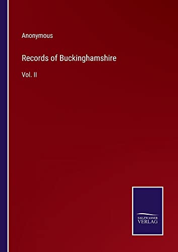 Records of Buckinghamshire: Vol. II