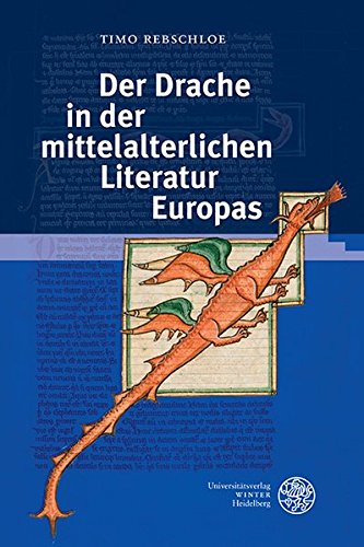 Der Drache in der mittelalterlichen Literatur Europas (Beiträge zur älteren Literaturgeschichte)