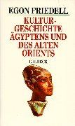 Kulturgeschichte Ägyptens und des Alten Orients: Leben und Legende der vorchristlichen Seele