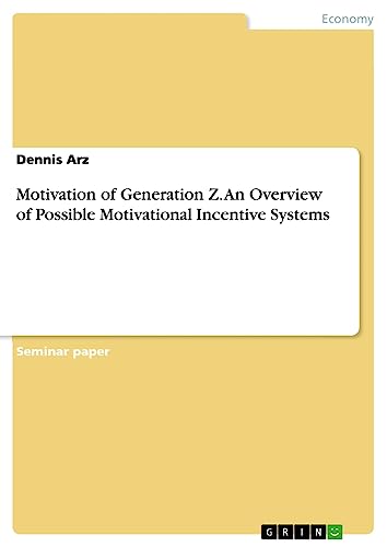 Motivation of Generation Z. An Overview of Possible Motivational Incentive Systems