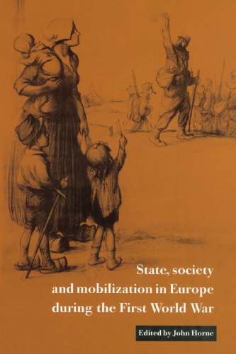State, Society and Mobilization in Europe during the First World War (Studies in the Social and Cultural History of Modern Warfare, Band 3)