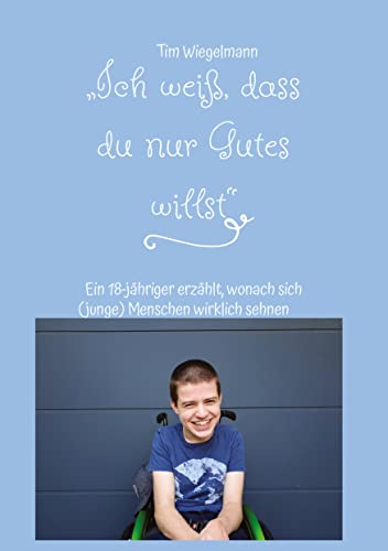 „Ich weiß, dass du nur Gutes willst“: Ein 18-jähriger erzählt, wonach sich (junge) Menschen wirklich sehnen