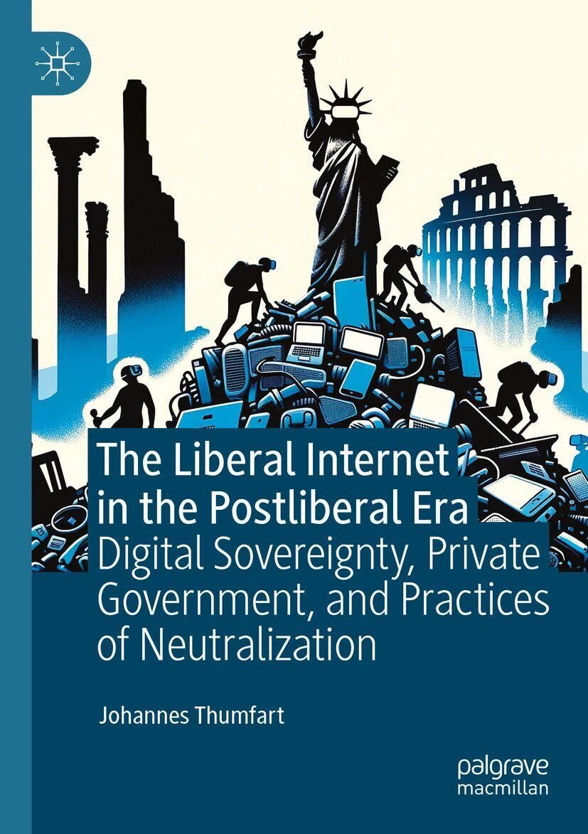 The Liberal Internet in the Postliberal Era