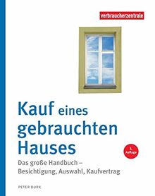 Kauf eines gebrauchten Hauses: Das große Handbuch – Besichtigung, Auswahl, Kaufvertrag