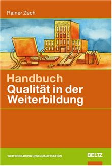 Handbuch Qualität in der Weiterbildung (Beltz Weiterbildung)