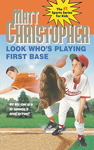 Look Who's Playing First Base (Matt Christopher Sports Classics)
