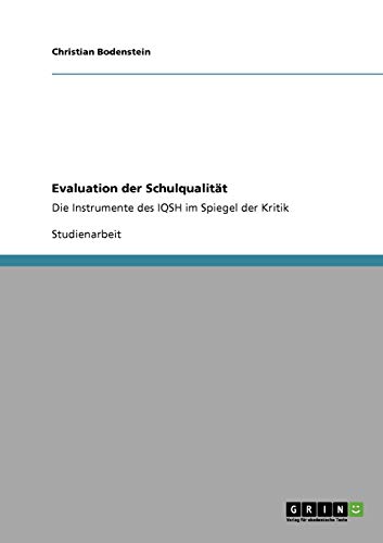 Evaluation der Schulqualität: Die Instrumente des IQSH im Spiegel der Kritik