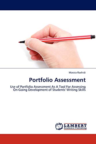 Portfolio Assessment: Use of Portfolio Assessment As A Tool For Assessing On-Going Development of Students' Writing Skills
