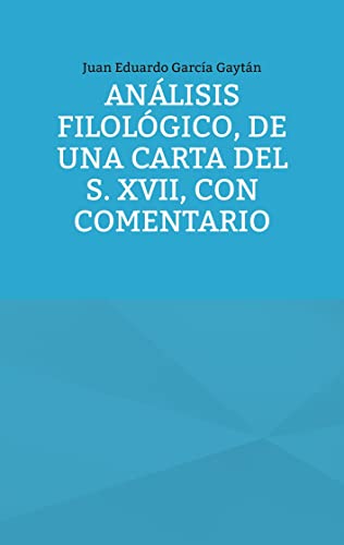 Análisis filológico, de una carta del s. XVII, con comentario