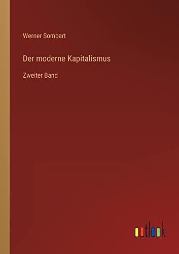 Der moderne Kapitalismus: Zweiter Band